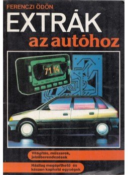 Ferenczi Ödön - Extrák az autóhoz Ferenczi Ödön - Extrák az autóhoz, Budapest 1990 antikvár könyv