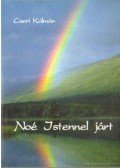 Cseri Kálmán - Noé Istennel járt
