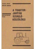 Miklós András,Felker József - A traktorjavítás szerelőkészülékei