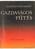 Kovács Tibor,Kaszó Lajos,Krúdy Ádám - Gazdaságos fűtés