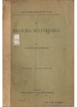 Kunfi Zsigmond - A franczia kulturharcz Kunfi Zsigmond - A franczia kulturharcz, Budapest 1905 antikvár könyv