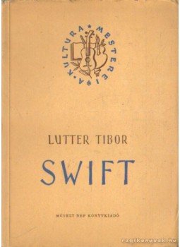 Lutter Tibor - Swift Lutter Tibor - Swift, Budapest 1954 antikvár könyv