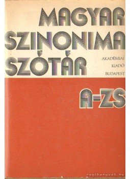 O. Nagy Gábor, Ruzsiczky Éva - Magyar szinonimaszótár A-Zs O. Nagy Gábor, Ruzsiczky Éva - Magyar szinonimaszótár A-Zs, Budapest 1978 antikvár könyv