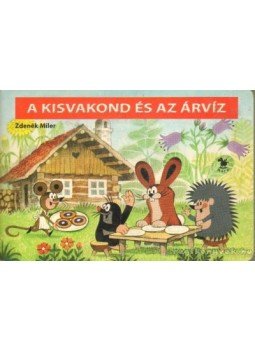 Zdenek Miler - A kisvakond és az árvíz Zdenek Miler - A kisvakond és az árvíz, Budapest 2005 antikvár könyv