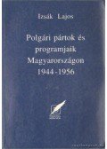 Izsák Lajos - Polgári pártok és programjaik magyarországon 1944- 1956