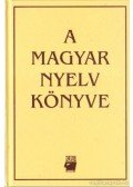 A. Jászó Anna - A magyar nyelv könyve