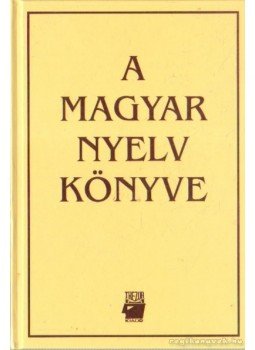 A. Jászó Anna - A magyar nyelv könyve A. Jászó Anna - A magyar nyelv könyve, Budapest 2004 antikvár könyv