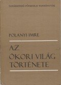 Polányi Imre - Az ókori világ története
