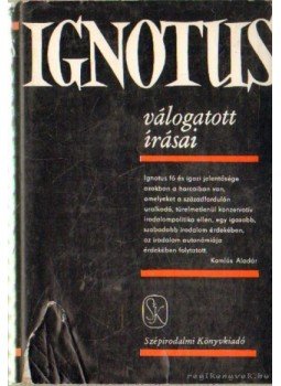 Ignotus - Ignotus válogatott írásai Ignotus - Ignotus válogatott írásai, Budapest 1969 antikvár könyv
