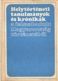 Glatz Ferenc - Helytörténeti tanulmányok és krónikák a felszabadult Magyarország történetéből
