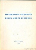 Pelle Ferenc - Matematikai feladatok Békés Megye életéből