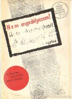 Vásárhelyi Miklós, Márkus László, Szinai Miklós - Nem engedélyezem! Vásárhelyi Miklós, Márkus László, Szinai Miklós - Nem engedélyezem!, Budapest 1975 antikvár könyv