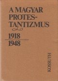 Lendvai L. Ferenc - A magyar protestantizmus 1918-1948
