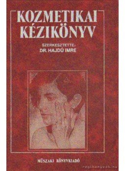 Dr. Hajdú Imre (szerk.) - Kozmetikai kézikönyv Dr. Hajdú Imre (szerk.) - Kozmetikai kézikönyv, Budapest 1990 antikvár könyv