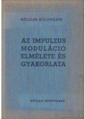 Holzwarth,Hölzler - Az impulzus moduláció elmélete és gyakorlata