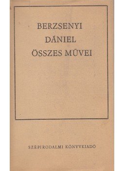 Berzsenyi Dániel - Berzsenyi Dániel összes művei Berzsenyi Dániel - Berzsenyi Dániel összes művei, Budapest 1968 antikvár könyv