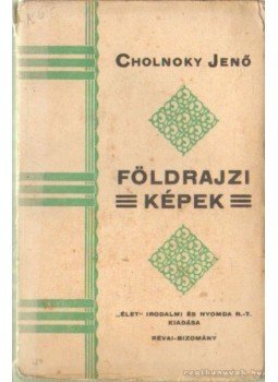 Cholnoky Jenő - Földrajzi képek Cholnoky Jenő - Földrajzi képek, 0 antikvár könyv