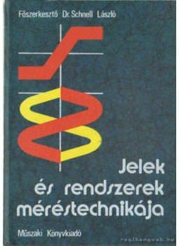 Dr. Schnell László (szerk) - Jelek és rendszerek méréstechnikája Dr. Schnell László (szerk) - Jelek és rendszerek méréstechnikája, Budapest 1985 antikvár könyv