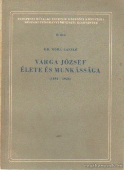 Móra László dr. - Varga József élete és munkássága, Budapest 1969 antikvár könyv