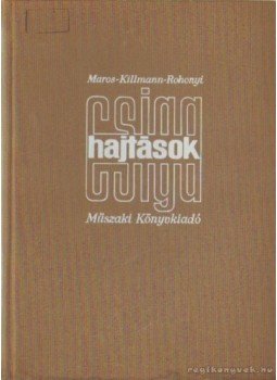 Rohonyi Vilmos, Maros Dezső, Killman Viktor - Csigahajtások Rohonyi Vilmos, Maros Dezső, Killman Viktor - Csigahajtások, Budapest 1970 antikvár könyv