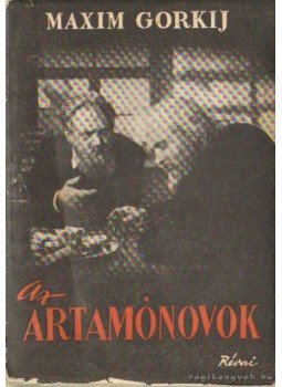 Maxim Gorkij - Az Artamonovok Maxim Gorkij - Az Artamonovok, Budapest 1943 antikvár könyv