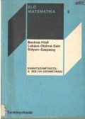Lukács Ottó,Sain Márton,Hódi Endre,Szepessy Bálint,Beck Tamásné,Oláh Gyuláné,Dr. Sólyom Mihály - Kamatszámítástól a bolyai-geometriáig