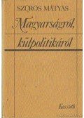 Szűrös Mátyás - Magyarságról, külpolitikáról