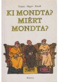 Ritoók Zsigmond,Gyapay Gábor,Megyer Szabolcs - Ki mondta? Miért mondta?