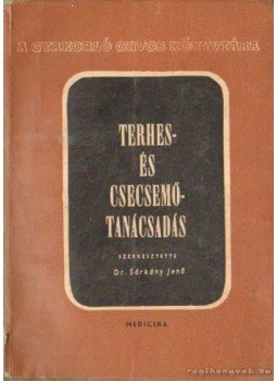 Sárkány Jenő - Terhes - és csecsemőtanácsadás Sárkány Jenő - Terhes - és csecsemőtanácsadás, Budapest 1964 antikvár könyv