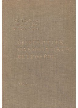 Dr. Valló Dezső, Dr. Perkedi János, Dr. Holló Tamás - Újszülöttek haemolytikus betegsége Dr. Valló Dezső, Dr. Perkedi János, Dr. Holló Tamás - Újszülöttek haemolytikus betegsége, Budapest 1961 antikvár könyv