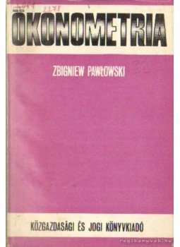 Pawlowski, Zbigniew - Ökonometria Pawlowski, Zbigniew - Ökonometria, Budapest 1970 antikvár könyv