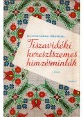 Kocsisné Szirmai Fóris Mária - Tiszavidéki keresztszemes hímzésminták