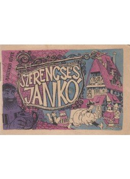 Kun Anna, Gordon Éva - Szerencsés Jankó Kun Anna, Gordon Éva - Szerencsés Jankó, Budapest-Berlin 1958 antikvár könyv
