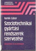 Nahlik Gábor - Szociotechnikai gyártási rendszerek szervezése
