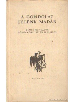 Rully János (összeáll.) - A gondolat félénk madár (dedikált) Rully János (összeáll.) - A gondolat félénk madár (dedikált), 0 antikvár könyv