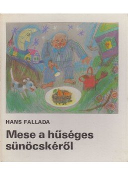 Hans Fallada - Mese a hűséges sünöcskéről Hans Fallada - Mese a hűséges sünöcskéről, Budapest 1980 antikvár könyv
