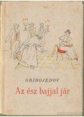 Gribojedov - Az ész bajjal jár