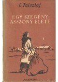 Lev Tolsztoj - Egy szegény asszony élete