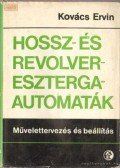 Kovács Ervin - Hossz- és revolvereszterga-automaták