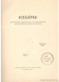 Sille János ( szerk.),Dénes László,Pátzay László - Kisgépek