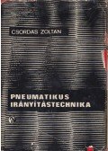 Csordás Zoltán - Pneumatikus irányítástecnika