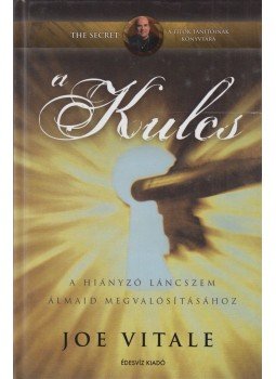 Vitale, Joe - A kulcs, Budapest 2009 antikvár könyv