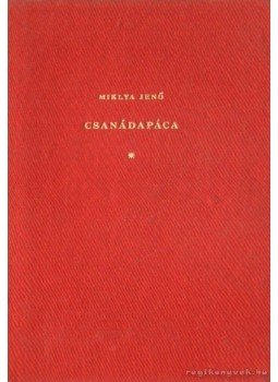 Miklya Jenő - Csanádapáca Miklya Jenő - Csanádapáca, Csanádapáca 1962 antikvár könyv