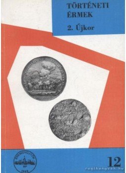 Huszár Lajos - Történeti érmék - 2. Újkor (1657-1705) Huszár Lajos - Történeti érmék - 2. Újkor (1657-1705), Budapest 1975 antikvár könyv
