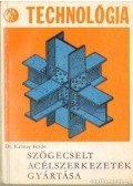 Kalotay István - Szögecselt acélszerkezetek gyártása