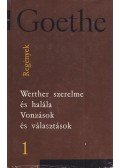 Johann Wolfgang Goethe - Werther szerelme és halála / Vonzások és választások