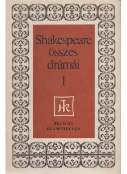 William Shakespeare - William Shakespeare összes drámái I. William Shakespeare - William Shakespeare összes drámái I., Budapest 1972 antikvár könyv