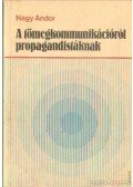 Nagy Andor - A tömegkommunikációról propagandistáknak