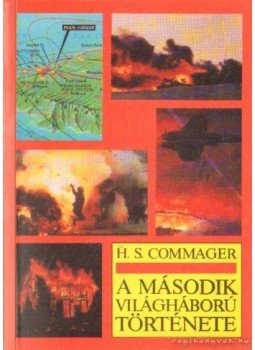 Commager, Henry Steele - A második világháború története Commager, Henry Steele - A második világháború története, Budapest 1991 antikvár könyv