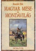 Benedek Elek - Magyar mese- és mondavilág I/II.